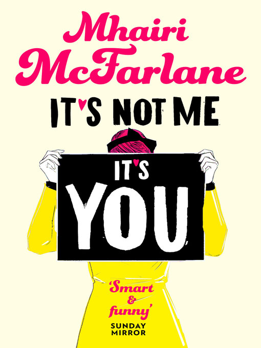 Title details for It's Not Me, It's You by Mhairi McFarlane - Wait list